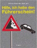 Hilfe, ich habe den Führerschein